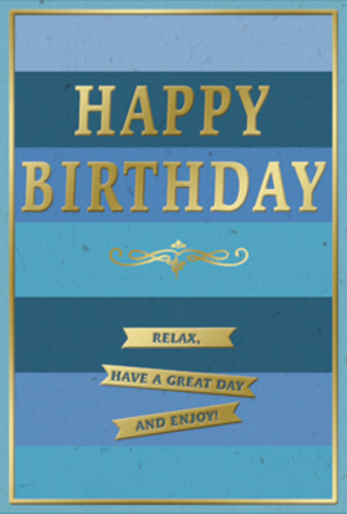 This birthday card presents a beautifully balanced blend of serenity and celebration, much like a leisurely stroll around Harrow on the Hill on a clear, breezy afternoon. The entire front is divided into generous horizontal bands of blue, layered one above the other in a soft ombre progression. At the bottom sits a deep navy stripe, grounding the design, with successive bands of denim, teal, and lighter sky blue rising upwards, giving the impression of depth and gentle movement, as if looking across shifting shades of distant rooftops and greenery. At the very centre, the phrase HAPPY BIRTHDAY is embossed in bold, uppercase gold lettering, each letter crisply defined and slightly raised, so you can almost feel the smooth metallic finish beneath your fingertips. The gold shines subtly, not brashly, catching the light like the last rays of sun along West Street. Just below, a graceful golden flourish spreads outward, its curves and loops adding a romantic, almost classical touch that hints at timeless elegance. Beneath this flourish, three slender gold banners are carefully stacked, each one carrying part of the message: Relax, have a great day and enjoy! The wording is light-hearted yet sincere, perfectly suited to the card's calm, uplifting palette. The entire design is enclosed within a fine gold frame that traces the card's edge, lending a sense of completion and refinement, as though the artwork has been carefully mounted. The texture appears predominantly matte, enhancing the richness of the blue tones, while the metallic gold elements shimmer gently against the background. This image captures the feeling of a thoughtful birthday gesture-a card you can easily imagine standing beside fresh birthday flowers in a Harrow home, offering a moment of peace, kindness, and quiet joy.